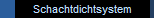 Schachtdichtsystem